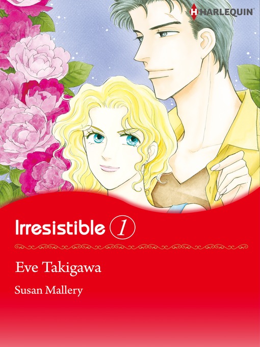 Title details for Irresistible 1 by Eve Takigawa - Available